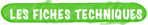 LES Fiches techniques