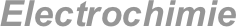 Electrochimie
